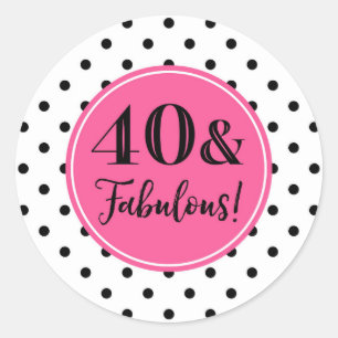 40 & Fabulous Birthday Pink Black White Dots Classic Round Sticker