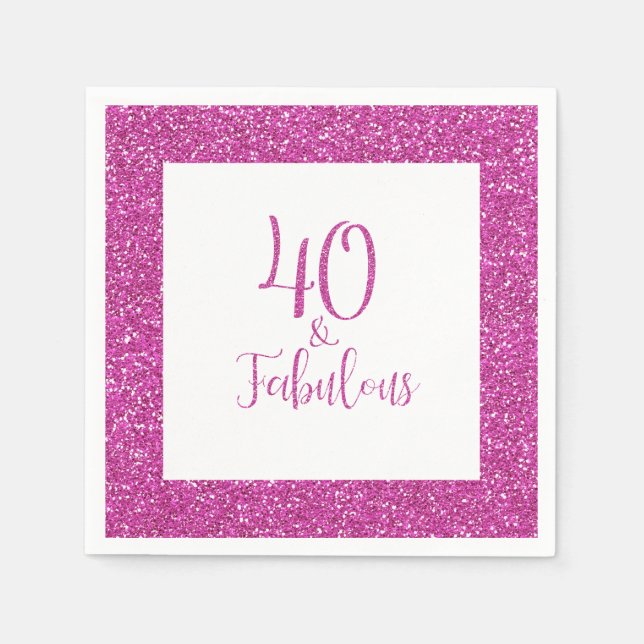 40 & Fabulous Birthday Pink Glitter Napkins (Front)