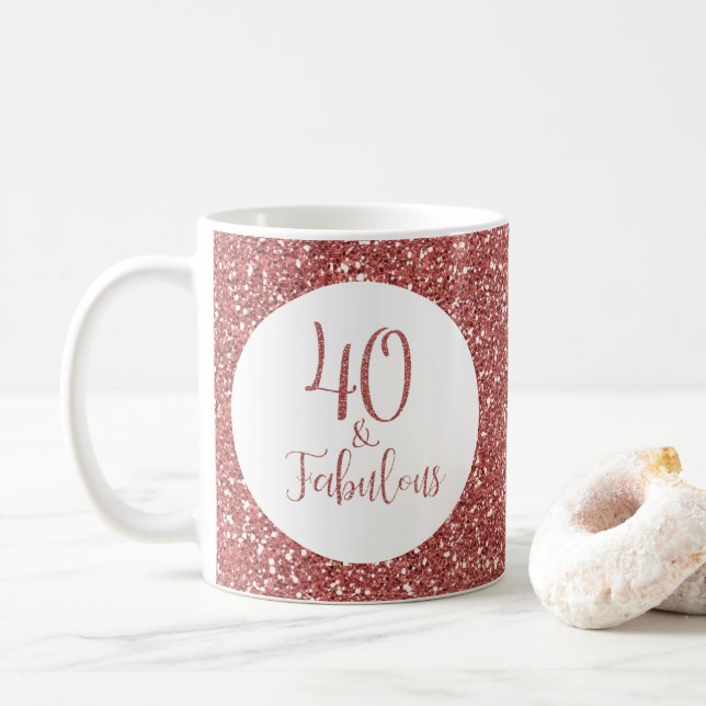 40 & Fabulous Birthday Rose Gold Glitter Coffee Mug (With Donut)