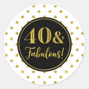 40 & Fabulous Birthday White Black Gold Dots  Classic Round Sticker