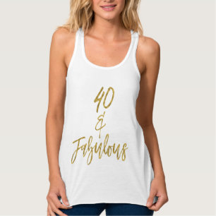 40 & Fabulous Forty and Fabulous Tank Top