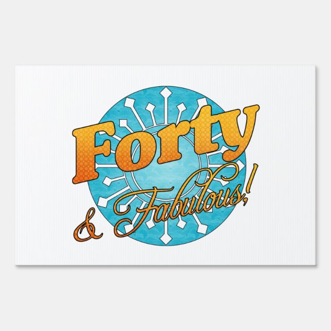 40 & Fabulous! Yard Sign (Front)