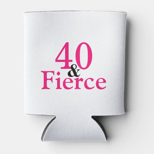 40 & Fierce Birthday Party Can Cooler (Front)