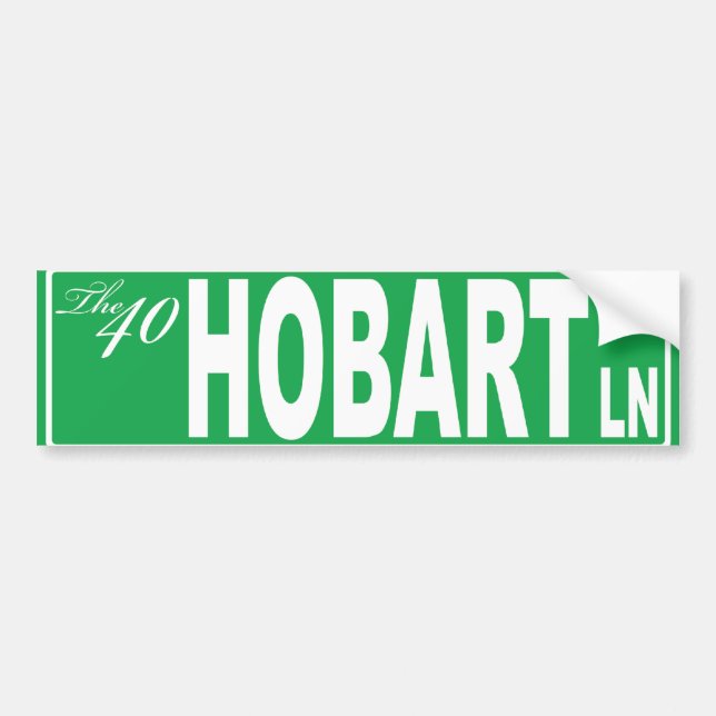 40 Hobart Ln Sign- Customized! Bumper Sticker (Front)