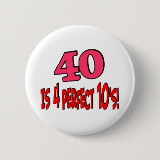 40 is 4 perfect 10s (PINK) Button