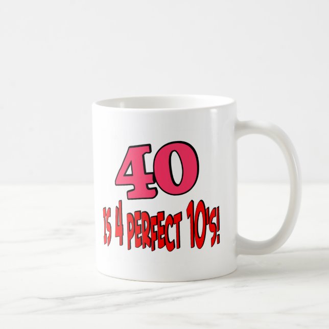 40 is 4 perfect 10s (PINK) Coffee Mug (Right)