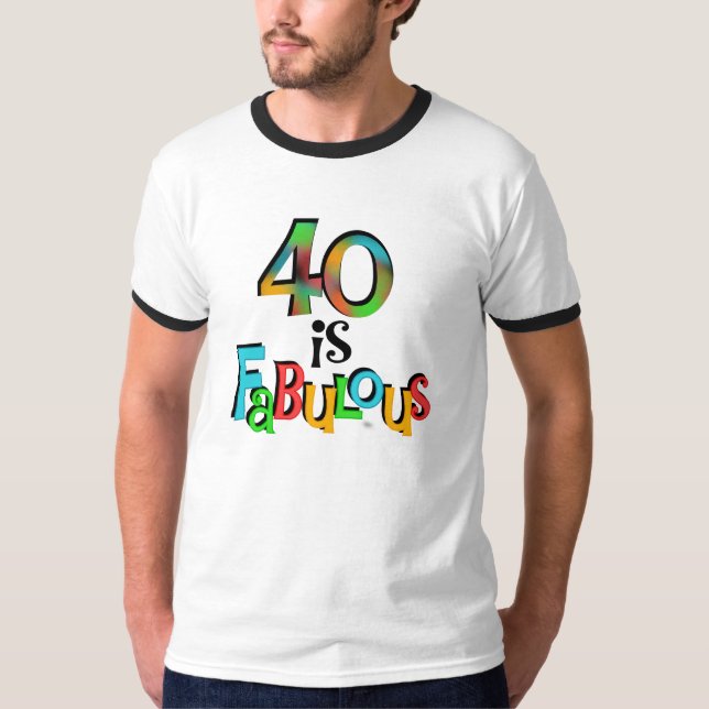 40 is Fabulous Birthday T-shirts and Gifts (Front)