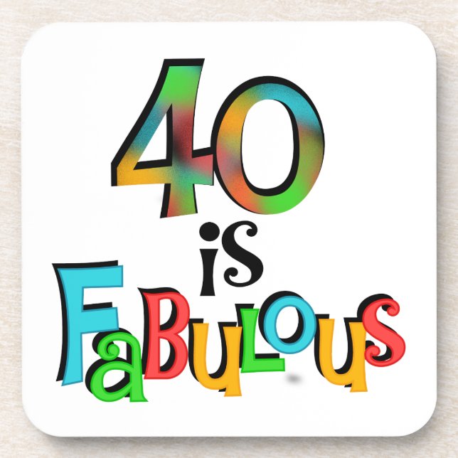 40 is Fabulous Birthday T-shirts and Gifts Beverage Coaster (Front)