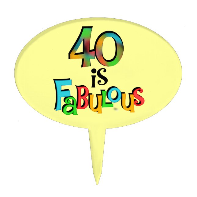 40 is Fabulous Cake Topper (Front)