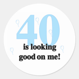 40 is Looking Good on Me Classic Round Sticker