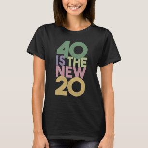 40 is the New 20 - 40th Birthday Essential T-Shirt