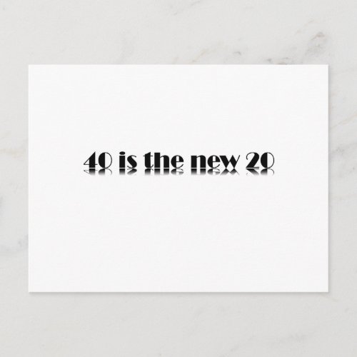 40 is the new 20 Birthday design Postcard