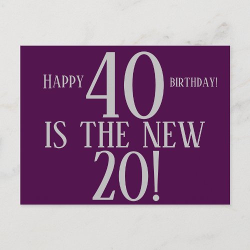 40 IS THE NEW 20 HAPPY BIRTHDAY Cool Postcard