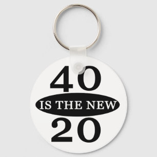 40 Is The New 20 Keychain