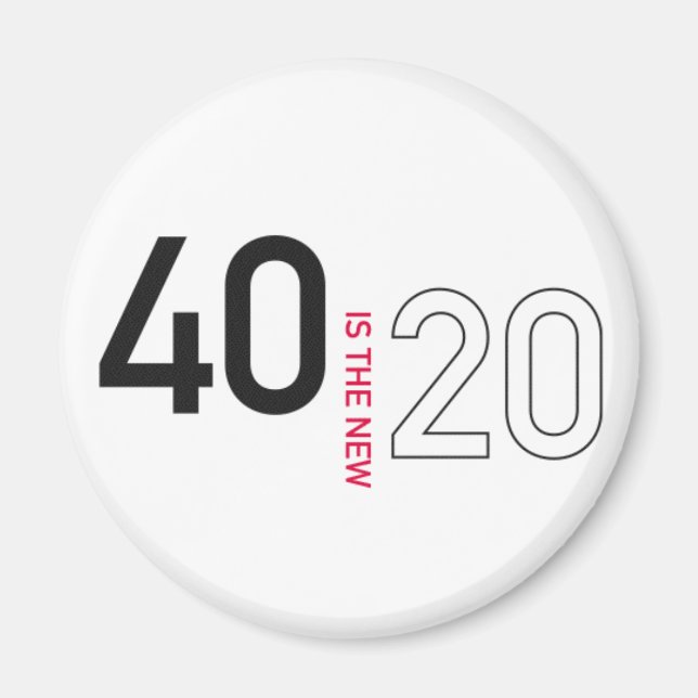 40 is the new 20 magnet II (Front)