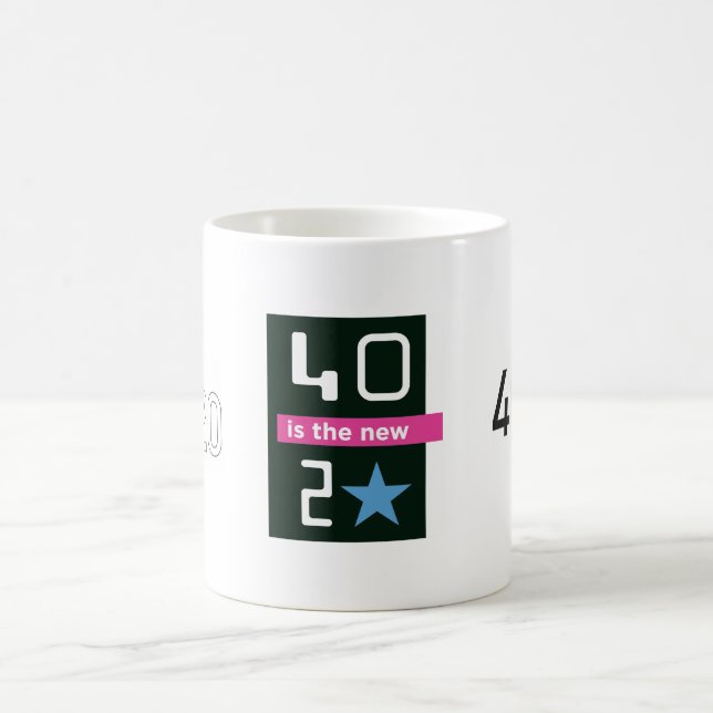 40 is the new 20 mug (Center)