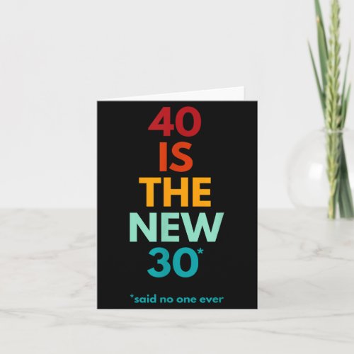 40 Is The New 30 Said Ever, Funny 40th Birthday 