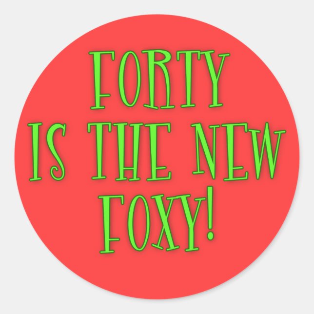 40 is the New Foxy Products Classic Round Sticker (Front)
