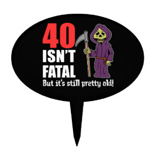 40 Isn't Fatal Grim Reaper 40th Cake Topper
