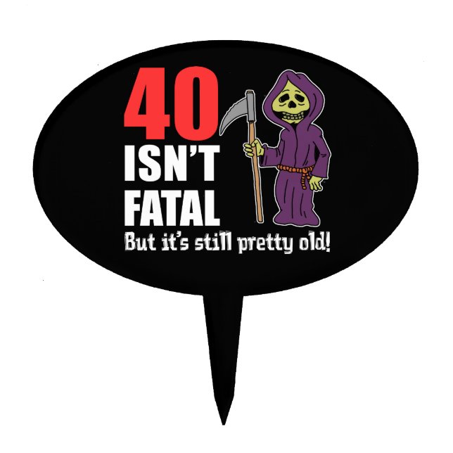 40 Isn't Fatal Grim Reaper 40th Cake Topper (Front)