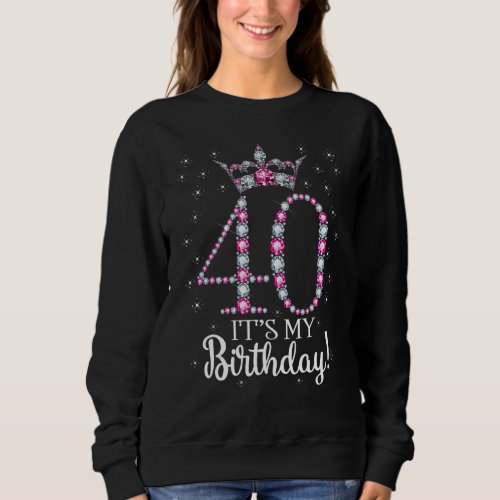 40 Its My Birthday 1982 40th Birthday  For Womens Sweatshirt