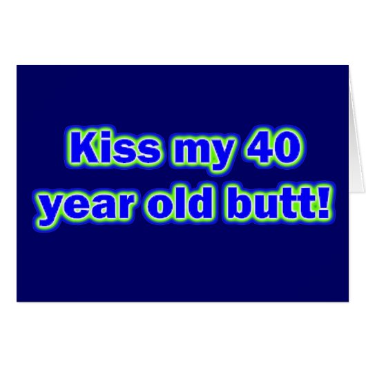 40 Kiss My Butt! (Front Horizontal)