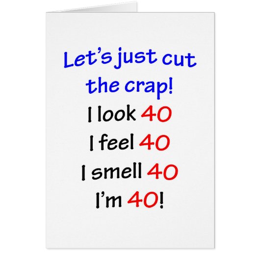 40 Let's cut the crap, I look 40! Cards (Front)