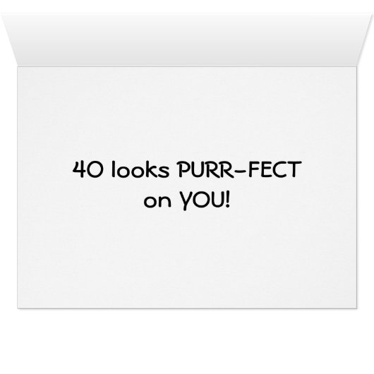 "40" LOOKS PURR-FECT ON YOU! (Inside Horizontal (Bottom))
