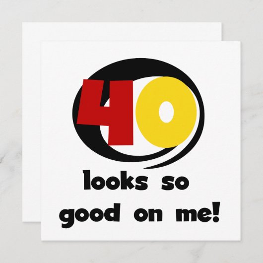 40 Looks So Good On Me T shirts and Gifts (Front/Back)