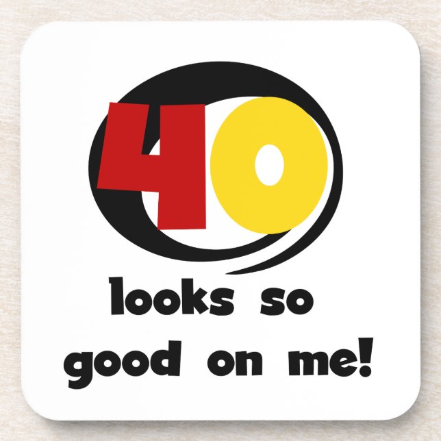 40 Looks So Good On Me T shirts and Gifts Coaster (Front)