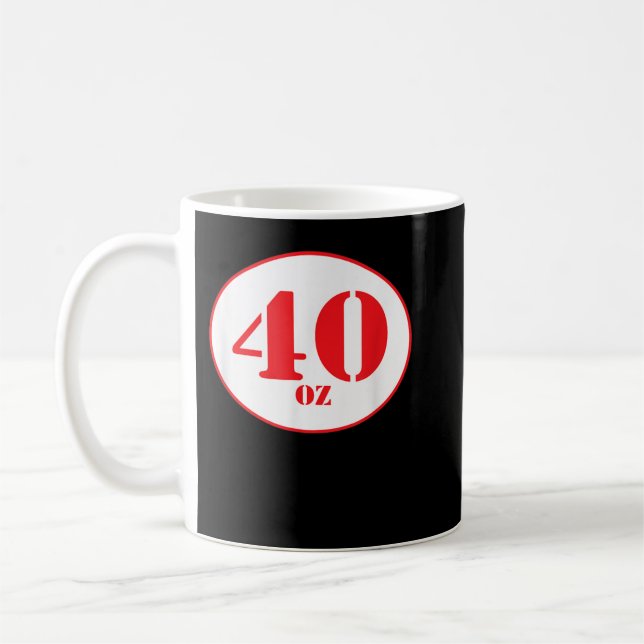 40 oz beer shirt coffee mug (Left)
