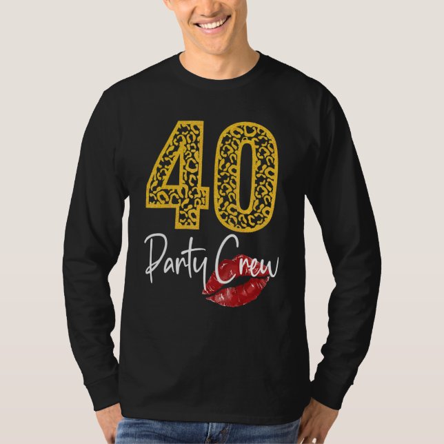 40 Party Crew Drinking Beer   40th Years Happy Bir T-Shirt (Front)