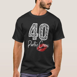 40 Party Crew Drinking Beer Gifts 40Th Years Happy T-Shirt