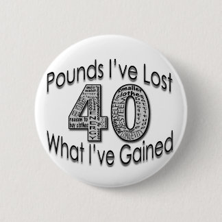 40 Pounds Lost Button