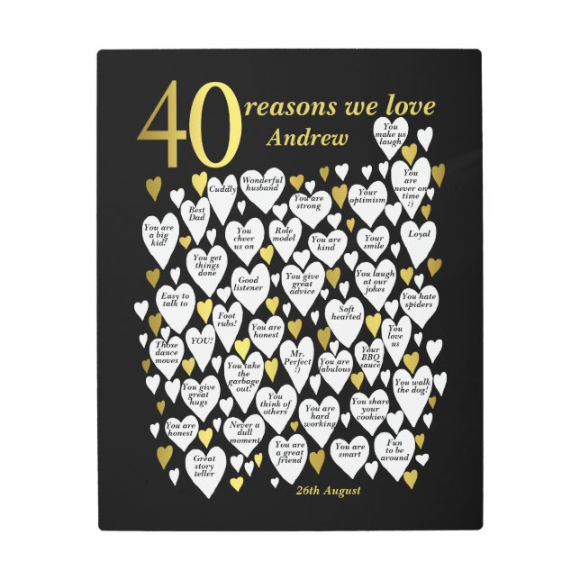 40 Reasons We Love You Metal Print (Front)