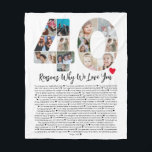40 Reasons Why We Love You 40th Birthday Collage Fleece Blanket<br><div class="desc">Celebrate love and create lasting memories with this Reasons Why I Love You Photo Collage. This customizable template allows you to craft a heartfelt and personalized gift that's perfect for various occasions, from wedding anniversaries to birthdays, Valentine's Day, or just because. Reasons Why I Love You - Express your love...</div>