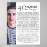 40 reasons why we love you PHOTO  poster<br><div class="desc">This is a DO IT YOURSELF XX Reasons why we love you. roses reasons we love you,  editable 50 Reasons,  60th birthday,  editable,  80th birthday,  memories,  love you,  mom,  You can edit the main body text. Designed by The Arty Apples Limited</div>