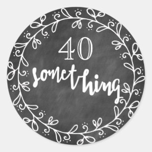 40 Something - 40th Birthday & up Custom Stickers