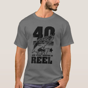 40 Still Keeping It Reel 40Th Birthday Fishing Gif T-Shirt