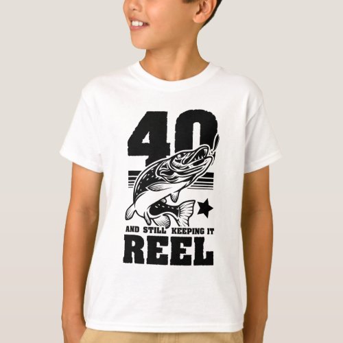 40 Still Keeping It Reel 40th Birthday Fishing Gif T_Shirt