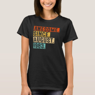 40 Year Old Awesome Since August 1983 40th Birthda T-Shirt