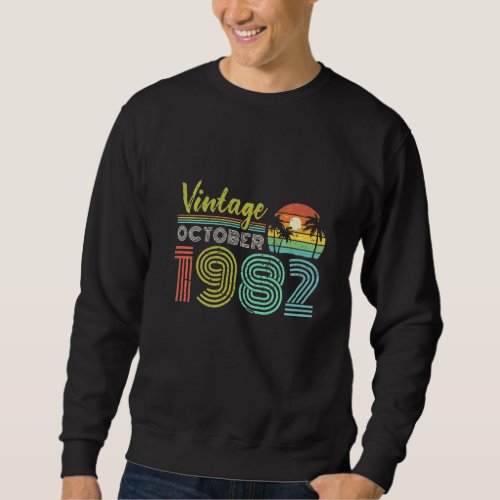 40 Year Old  Awesome Since October 1982 40th Birth Sweatshirt