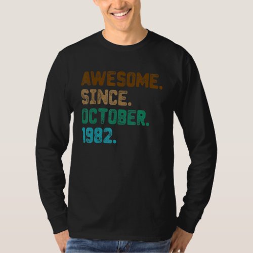 40 Year Old  Awesome Since October 1982 40th Birth T_Shirt