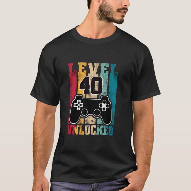 40 Year Old Bday Gifts Gamer Level 40 Unlocked 40t T-Shirt (Front)