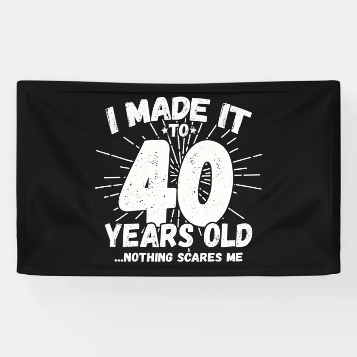 40 Year Old Birthday - Funny 40th Birthday Meme Banner | Zazzle