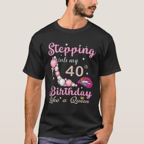 40 Year Old Gifts Stepping Into My 40 Birthday Lik T_Shirt