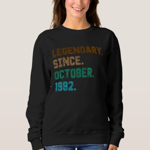 40 Year Old  Legend Since October 1982 40th Birthd Sweatshirt