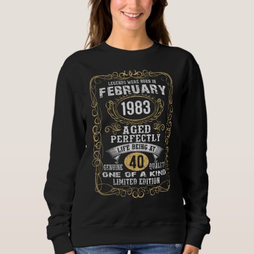 40 Year Old Legends born in February 1983 40th Bir Sweatshirt