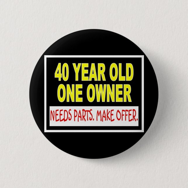 40 Year Old One Owner Needs Parts Make Offer Pinback Button (Front)