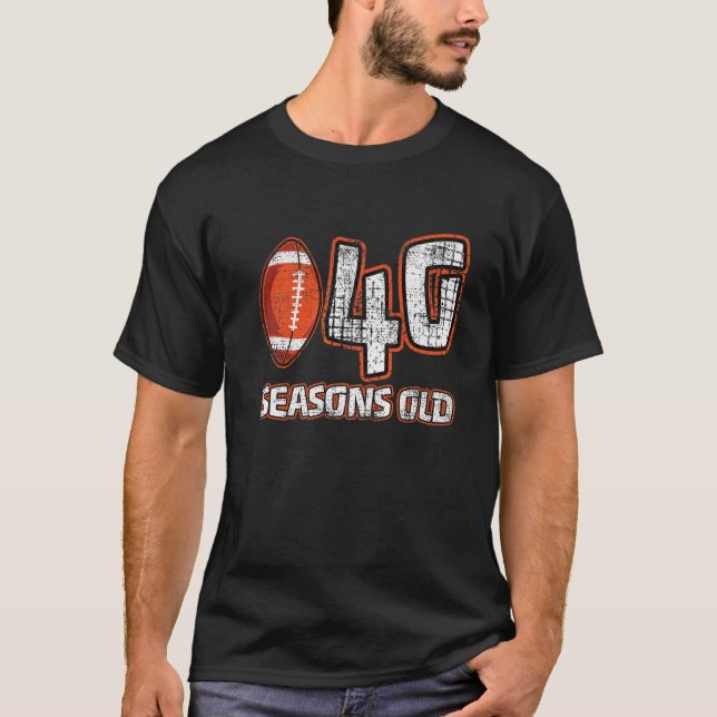 40 Years 40Th Football Seasons Old Funny Football T-Shirt (Front)
